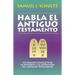 Habla El Antiguo Testamento