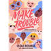 Make Trouble Young Readers Edition: Standing Up, Speaking Out, and Finding the Courage to Lead