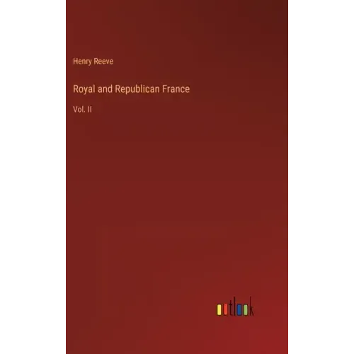 Royal and Republican France: Vol. II