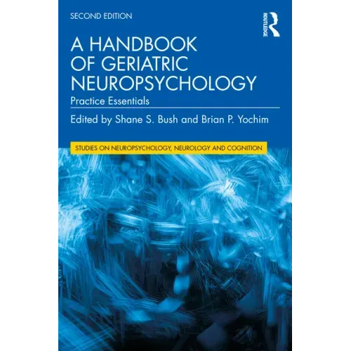 A Handbook of Geriatric Neuropsychology: Practice Essentials