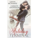 Holiday Terminal: (A Second Chance Secret Baby Billionaire Holiday Romance)
