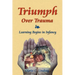 Triumph Over Trauma: Learning Begins in Infancy