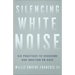 Silencing White Noise