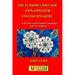 The Turkish Language Explained for English Speakers: A Treatise on the Turkish Language and its Grammar