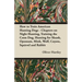 How to Train American Hunting Dogs - Chapters on Night Hunting, Training the Coon Dog, Hunting for Skunk, Opossum, Mink, Wolf, Coyote, Squirrel and Ra