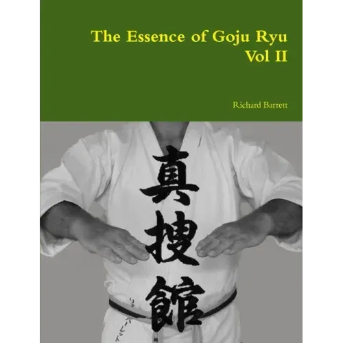 The Essence of Goju Ryu - Vol II