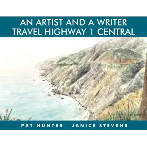 An Artist and a Writer Travel Highway 1 Central