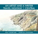 An Artist and a Writer Travel Highway 1 Central