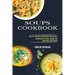 Soups Cookbook: Over 50+ Delicious Homemade Soup Recipes (A Collection of Easy, Simple and Delicious Asian Soups)