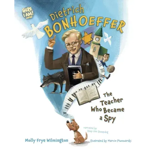 Dietrich Bonhoeffer: The Teacher Who Became a Spy
