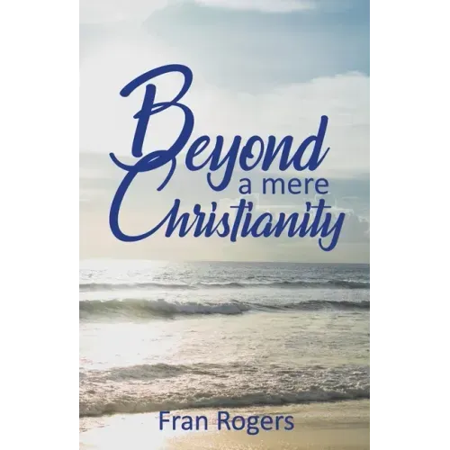Beyond a mere Christianity