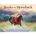 Books by Horseback: A Librarian's Brave Journey to Deliver Books to Children