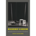 Measurement in Medicine: Philosophical Essays on Assessment and Evaluation