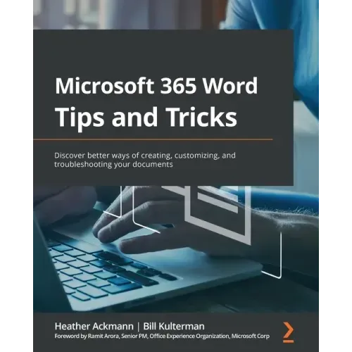 Microsoft 365 Word Tips and Tricks: Discover better ways of creating, customizing, and troubleshooting your documents