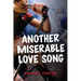 Another Miserable Love Song