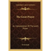 The Great Prayer: An Interpretation of the Lord's Prayer
