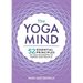 The Yoga Mind: 52 Essential Principles of Yoga Philosophy to Deepen Your Practice