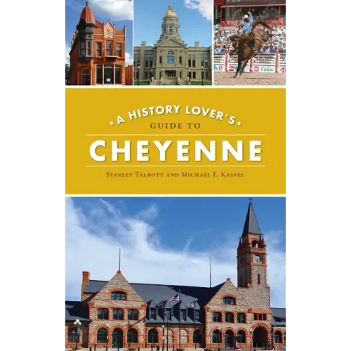 History Lover's Guide to Cheyenne