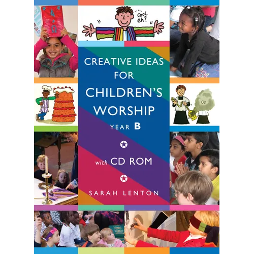 Creative Ideas for Children's Worship - Year B: Based on the Sunday Gospels, with CD