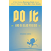 Do It and Be Glad You Did: A Not-Stodgy Business Book About What it Takes to Make It in Real Estate