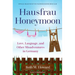 Hausfrau Honeymoon: Love, Language, and Other Misadventures in Germany