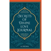 Secrets of Divine Love Journal: Insightful Reflections that Inspire Hope and Revive Faith