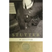 Stutter: Poems