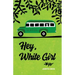 Hey, White Girl