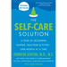The Self-Care Solution: A Year of Becoming Happier, Healthier, and Fitter--One Month at a Time