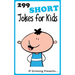 299 Short Jokes for Kids: Joke Books for Kids