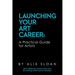 Launching Your Art Career: A Practical Guide for Artists