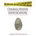 Criminal Defense Investigation: Theory, Practice, and Methods