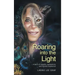 Roaring into the Light: A Story of Integrity, Authenticity and Fearless Expression