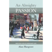 An Almighty Passion - Meeting God in Ordinary Life