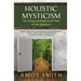 Holistic Mysticism: The Integrated Spiritual Path of the Quakers