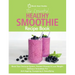 The Essential Healthy Smoothie Recipe Book: Boost Your Immune System, Prevent Disease & Lose Weight. Delicious Smoothies For Anti-Ageing, Energising &