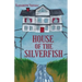 House of the Silverfish