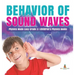 Behavior of Sound Waves Physics Made Easy Grade 3 Children's Physics Books