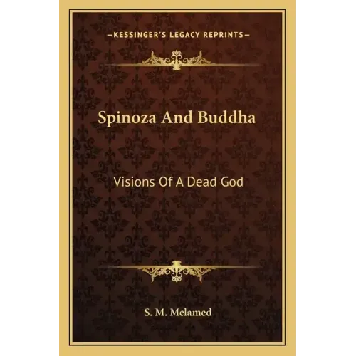 Spinoza and Buddha: Visions of a Dead God