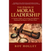 The Power of Moral Leadership: A Timeless Guide to Increasing your Influence, Emotional Intelligence and Inner Peace