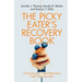 The Picky Eater's Recovery Book: Overcoming Avoidant/Restrictive Food Intake Disorder