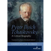 Pyotr Ilyich Tchaikovsky: A Critical Biography