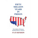 Fifty Million Years in Prison: The Futility of Prisoners Seeking Justice in America