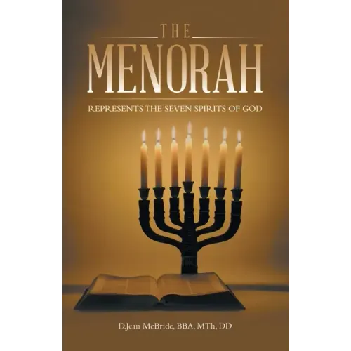 The Menorah: Represents the Seven Spirits of God