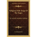 Religious Folk-Songs of the Negro: As Sung at Hampton Institute