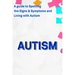 Autism: A Guide to Spotting the Signs and Symptoms and Living with Autism