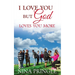 I Love You: But God Loves You More
