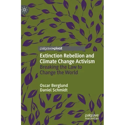 Extinction Rebellion and Climate Change Activism: Breaking the Law to Change the World