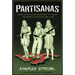 Partisanas: Women in the Armed Resistance to Fascism and German Occupation (1936-1945)
