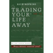 Trading Your Life Away: Do You Control Money or Does Money Control You?